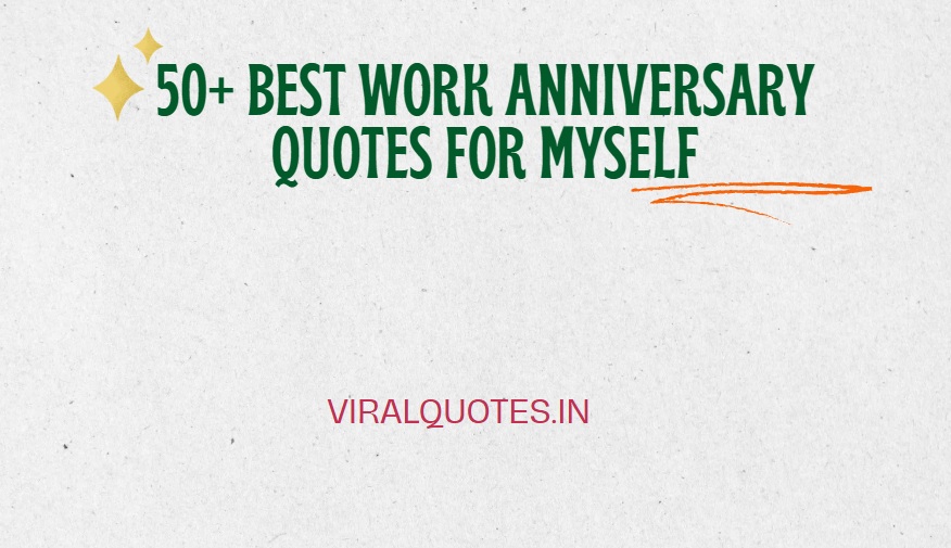 work anniversary quotes for myself
